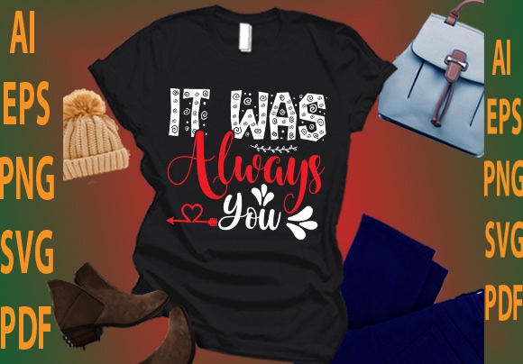 It was always you t shirt design for sale