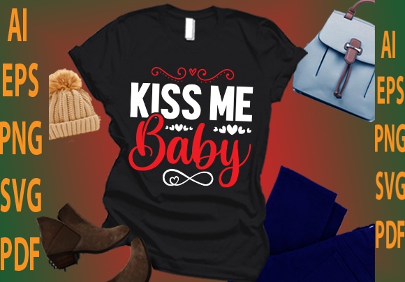 Kiss me baby t shirt vector art