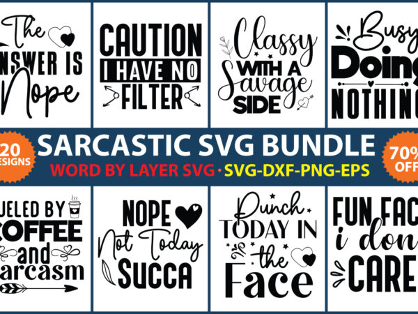 Sarcastic svg bundle , sarcastic svg files, funny quotes svg, dxf eps png, silhouette, cricut, cameo, digital, sarcasm svg, shirt bundle,sarcastic bundle svg, sarcastic svg files, sarcasm svg, funny svg, t shirt template vector