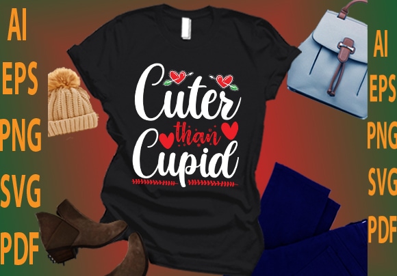Cuter than cupid t shirt vector file