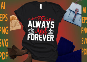 always and forever t shirt vector