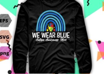 In April We Wear Blue for Autism Awareness Rainbow Puzzle TShirt design svg,