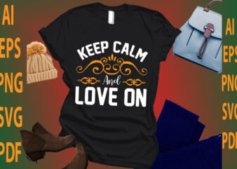 keep calm and love on t shirt vector art