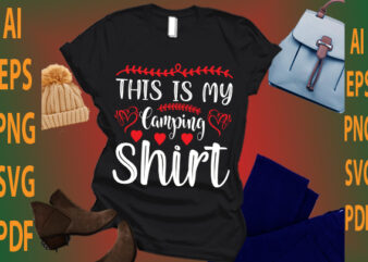 this is my camping shirt t shirt designs for sale