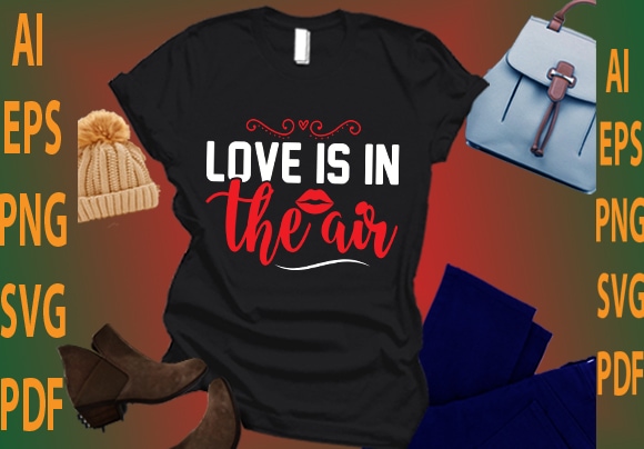 Love is in the air t shirt vector graphic