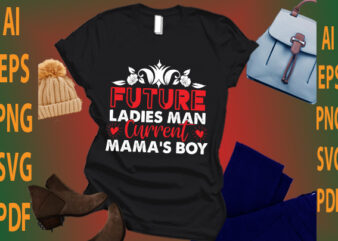 future ladies man current mama’s boy