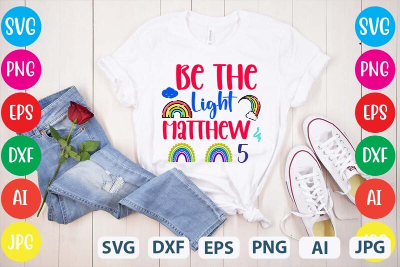 Be The Light Matthew 5 svg vector for t-shirt