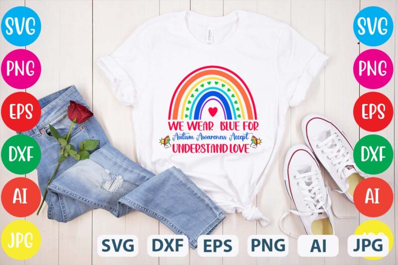 We wear blue for Autism Awareness Accept Understand Love svg vector for t-shirt design