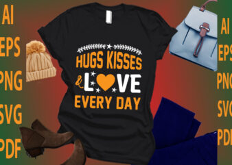 hugs kisses love every day