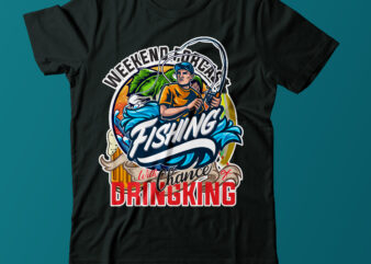 Weekend Forcast Fishing With Chance of Dringking T Shirt Design,Fishing Vector T Shirt Design,Fishing T Shirt Bundle On Sale,Fishing Funny T Shirt Design,Best Typography T Shirt Design