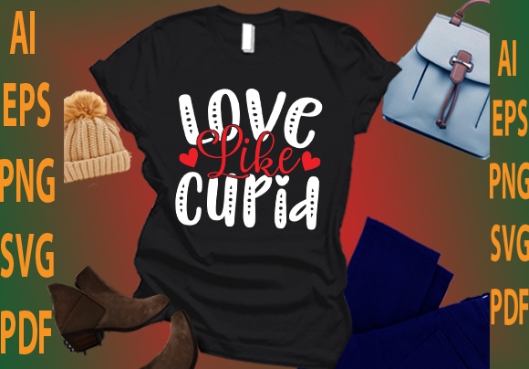 Love like cupid t shirt vector graphic
