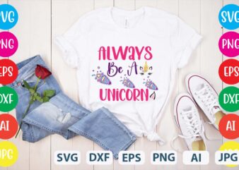 Always Be A Unicorn svg vector for t-shirt