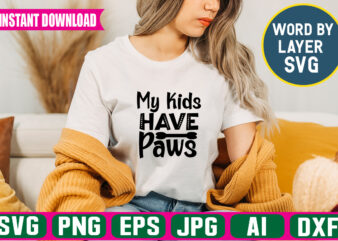 My Kids Have Paws Svg Vector T-shirt Design