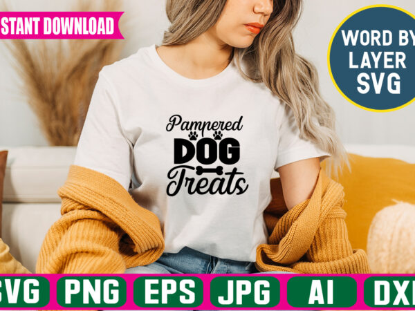 Pampered dog treats svg vector t-shirt design