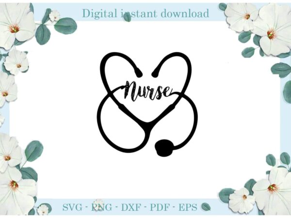 Trending gifts nurse’s day heart shape stethoscope , diy crafts nurse’s day svg files for cricut, stethoscope silhouette sublimation files, cameo htv prints t shirt designs for sale