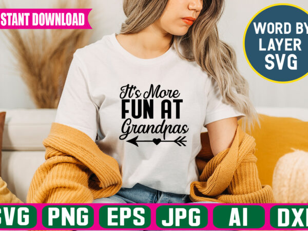 It’s more fun at grandpas svg vector t-shirt design ,grandpa svg bundle, grandpa bundle, father’s day svg, grandpa svg, fathers day bundle, daddy svg, dxf, png instant download, grandpa quotes,grandpa