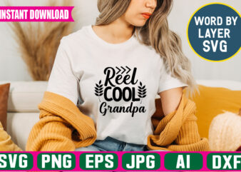 Reel Cool Grandpa Svg Vector T-shirt Design ,grandpa Svg Bundle, Grandpa Bundle, Father’s Day Svg, Grandpa Svg, Fathers Day Bundle, Daddy Svg, Dxf, Png Instant Download, Grandpa Quotes,grandpa Svg, Papa