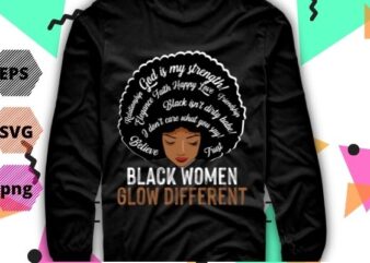 Black Women Glow Different, Be Different Shirt Women & Men TShirt design svg, Black Women Glow Different png, Black Women Glow Different eps, afro, Black Women,