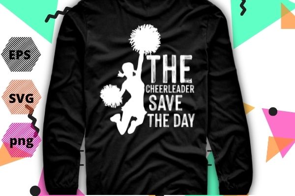 Funny basketball the cheerleader saves the day tshirt design svg, cheerleader saves the day png, cheerleader saves the day eps, funny, basketball, sports, vector