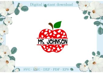 Trending gifts Apple Ms Johnson, Diy Crafts Back to school Svg Files For Cricut, School Silhouette Sublimation Files, Cameo Htv Prints