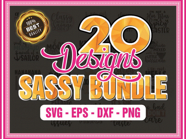 20 designs sassy bundle svg, sassy quotes svg, sassy t-shirt svg, bossy svg, classy svg, sarcastic svg, dxf files, cut files, commercial use 712410788