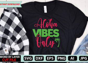 Aloha Vibes Only t-shirt design,Summer Beach Bundle SVG, Beach Svg Bundle, Summertime, Funny Beach Quotes Svg, Salty Svg Png Dxf Sassy Beach Quotes Summer Quotes Svg Bundle