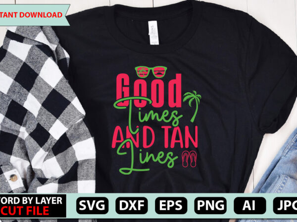 Good times and tan lines t-shirt design,summer beach bundle svg, beach svg bundle, summertime, funny beach quotes svg, salty svg png dxf sassy beach quotes summer quotes svg bundle