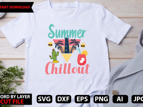 Summer chillout t-shirt design,hello summer tshirt design, png download, t shirt graphic, png download, digital download, sublimation