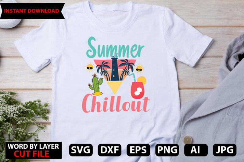 Summer Chillout t-shirt design,Hello Summer Tshirt Design, png download, t shirt graphic, png download, digital download, sublimation