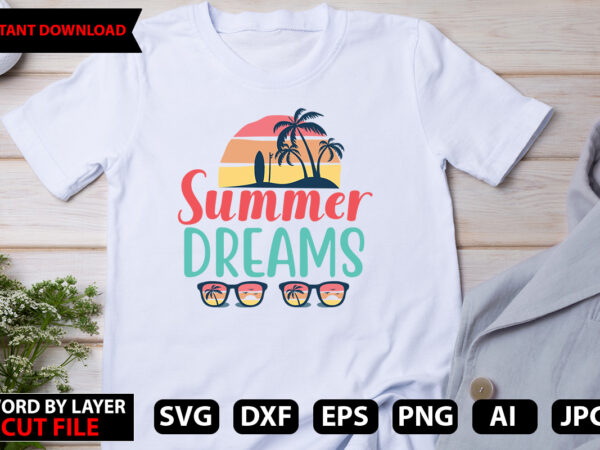 Summer dreams t-shirt design,hello summer tshirt design, png download, t shirt graphic, png download, digital download, sublimation