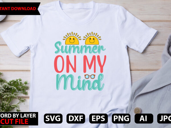 Summer on my mind t-shirt design,hello summer tshirt design, png download, t shirt graphic, png download, digital download, sublimation