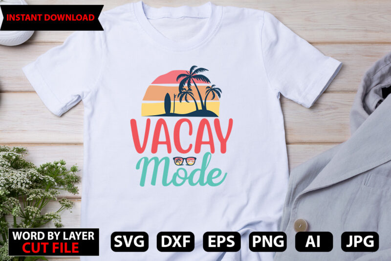 Vacay Mode t-shirt design,Hello Summer Tshirt Design, png download, t shirt graphic, png download, digital download, sublimation