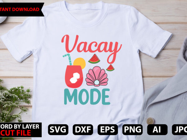 Vacay mode t-shirt design,hello summer tshirt design, png download, t shirt graphic, png download, digital download, sublimation