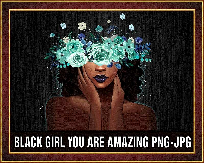 Black Girl You Are Amazing png, Black Queen png, Black Women png, Black Melanin, Afro Queen png, Black Girl Christmas Gifts, PNG Printable 876591462