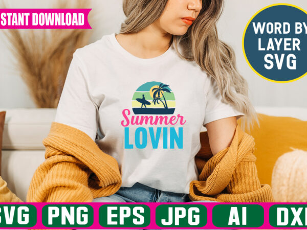 Summer lovin svg vector t-shirt design