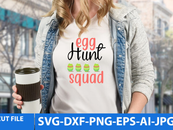 Egg hunt squad svg design,egg hunt squad svg quotes