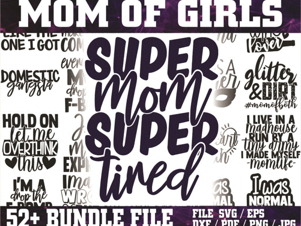 52 mom life svg bundle | mother’s day svg cut files | commercial use |instant download | printable vector clip art | motherhood shirt print 585885663