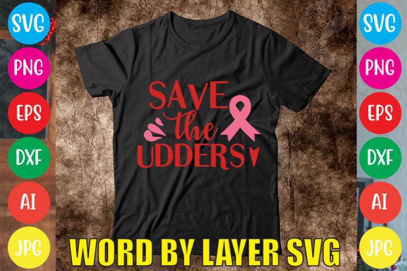 Save The Udders svg vector for t-shirt