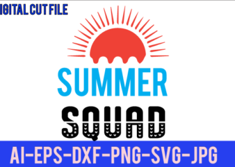Summer Squad Svg Design,Summer Squad T Shirt Design,Summer T Shirt Design,Summer Svg Design Quotes,Summer Svg Cut File