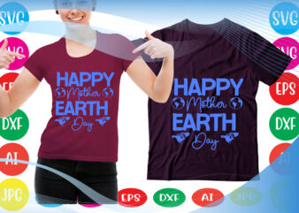 Happy Mother Earth Day svg vector for t-shirt