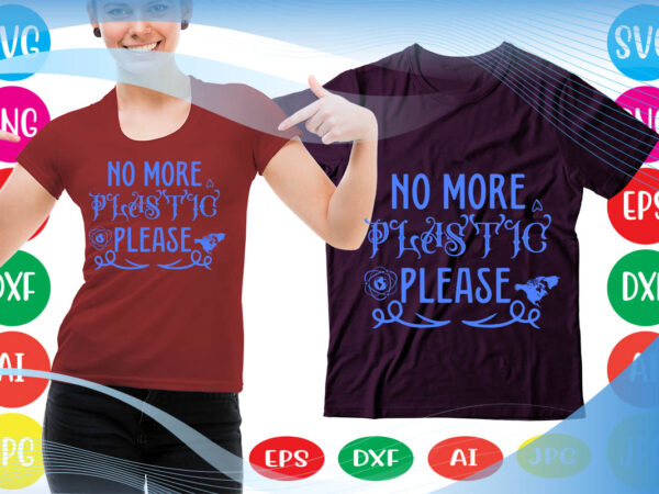 No more plastic please svg vector for t-shirt