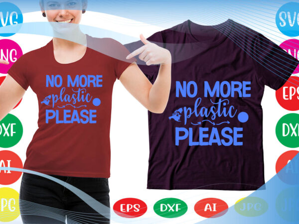 No more plastic please svg vector for t-shirt