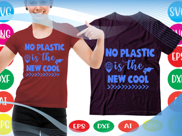 No plastic is the new cool svg vector for t-shirt