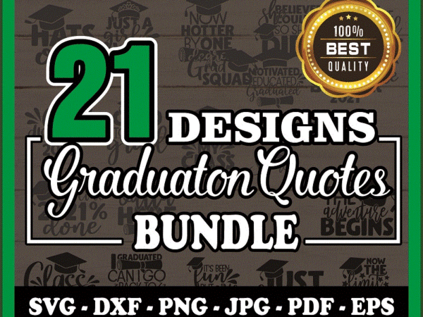 21 designs graduation quotes svg bundle, graduation saying, graduation cut file, clipart, printable, vector, commercial use instant download 807462061