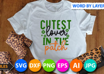 Cutest lover in the patch T Shirt Design