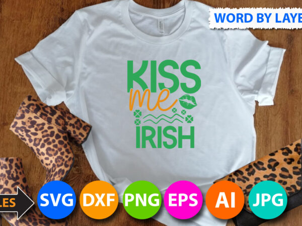 Kiss me irish t shirt design