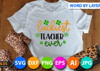 Luckiest Teacher ever T Shirt Design