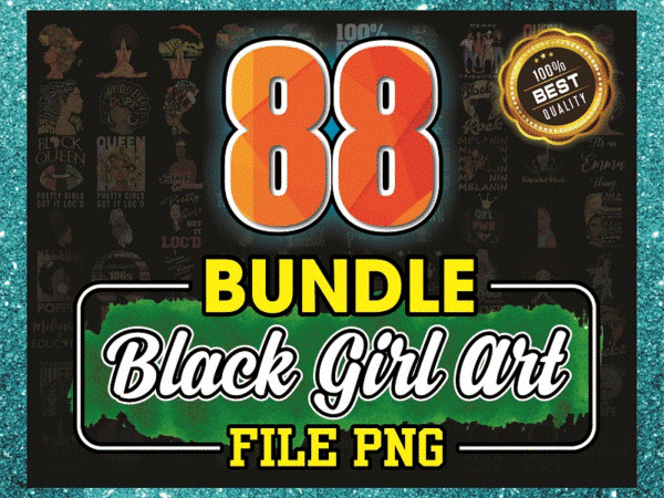88 black girl art bundle, black women strong png, afro women png, black queen, black girl, melanin png, printable digital, instant download 907035626