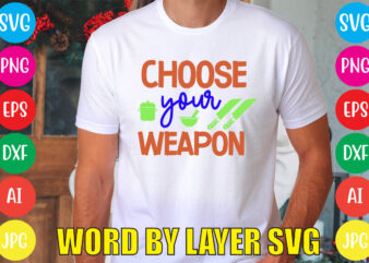 Choose Your Weapon svg vector for t-shirt