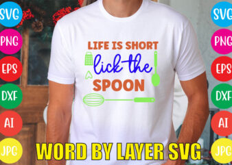 Life Is Short Lick The Spoon svg vector for t-shirt